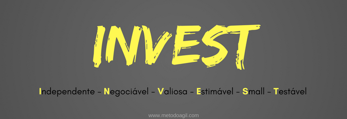 Histórias de Usuário - INVEST - Método Ágil